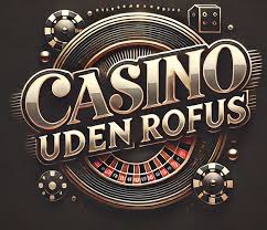 Online Casino Uden Om Rufus Din Guide til Spil uden Begrænsninger 752317378 Online Casino Uden Om Rufus Din Guide til Spil uden Begrænsninger 752317378